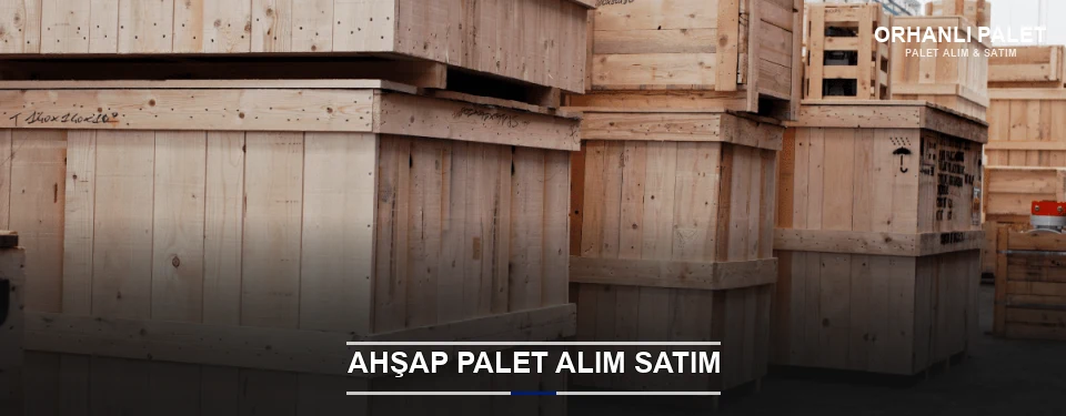 Orhanlı Kaliteli Ahşap Palet