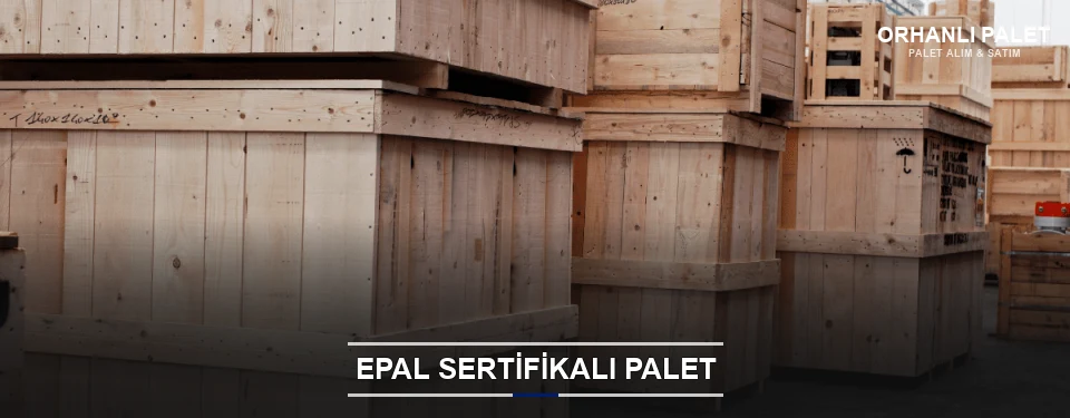 Orhanlı EPAL Palet Tedarikçisi