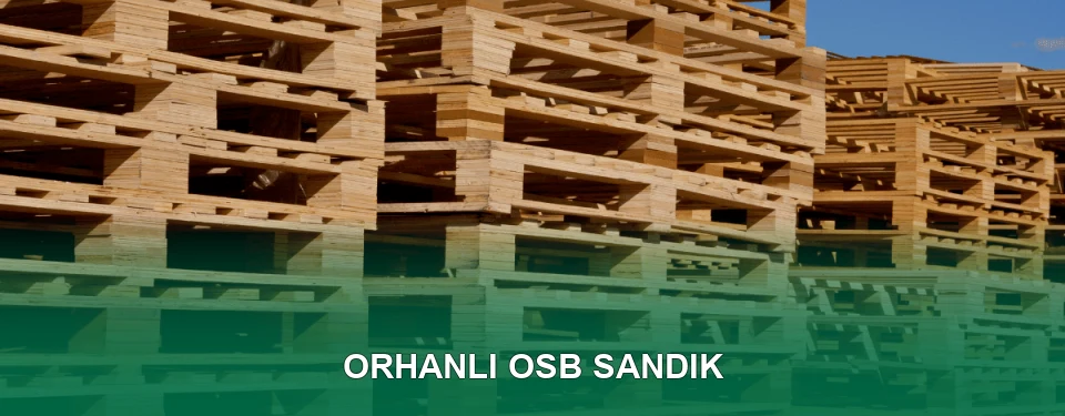 Orhanlı OSB Sandık İmalatı
